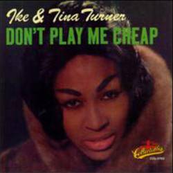 Ike Turner : Don'y Play Me Cheap